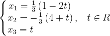 \dpi{120} \left\{\begin{matrix} x_{1}=\frac{1}{3}\left ( 1-2t \right )\; \; \; \; \; \; \; \; \; \; \; \; \; \; \\ x_{2}=-\frac{1}{3}\left ( 4+t \right ),\; \; \; t\in R\\ x_{3}=t \; \; \; \; \; \; \; \; \; \; \; \; \; \; \; \; \; \; \; \; \; \; \; \; \; \; \; \; \end{matrix}\right.